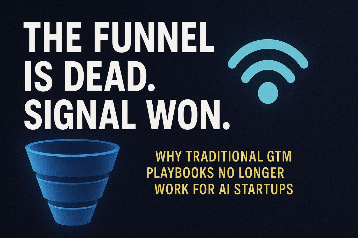 Graphic with the headline The Funnel is Dead, Signal Won for AI go-to-market